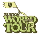 BURTON WORLD TOUR 2005