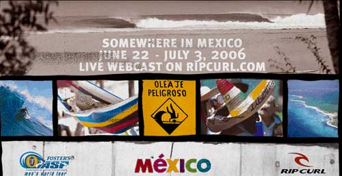 RIP CURL & ASP annunciano che nel 2006 MENS SEARCH WCT avr luogo in MEXICO