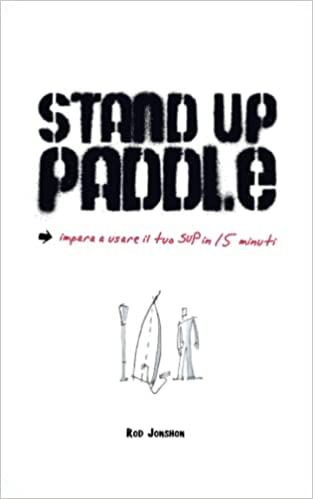 Stand Up Paddle: una guida pratica e veloce per imparare a usare il SUP con facilità e sicurezza!